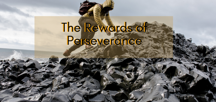 The Rewards of Perseverance