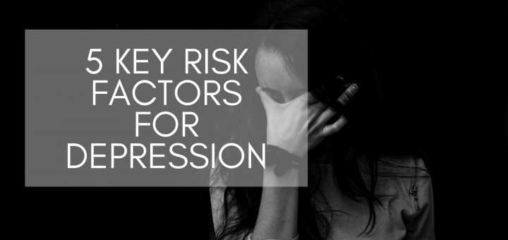 BFA-5-Key-Risk-Factors-For-Depression